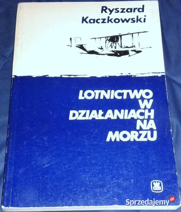 Lotnictwo w działaniach na morzu Ryszard Chełm