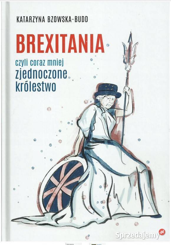 Brexitania czyli coraz mniej zjednoczone Łódź