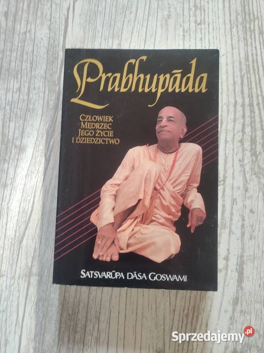 Prabhupada. Człowiek mędrzec jego życie i dziedzictwo Satsva
