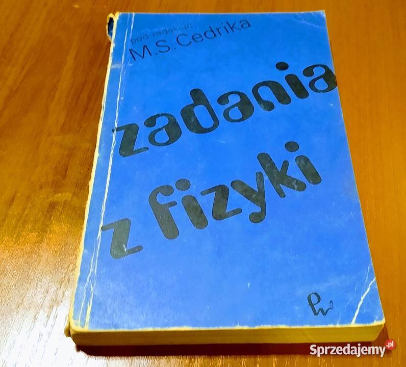 Zadania z fizyki pod redakcją M S Cedrik wyd 2 Gdańsk