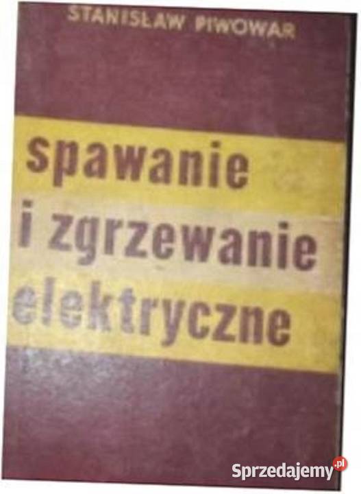 Spawanie i zagrzewanie elektryczne Piwowar Załom
