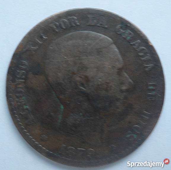 HISZPANIA10 CENTIMOS1879 r ALFONSO X Legionowo sprzedam