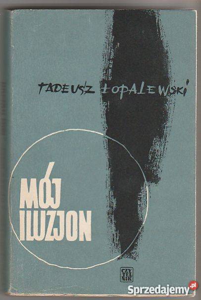 7319 MÓJ ILUZJON OPOWIADANIA TADEUSZ ŁOPALEWSKI Czyrna