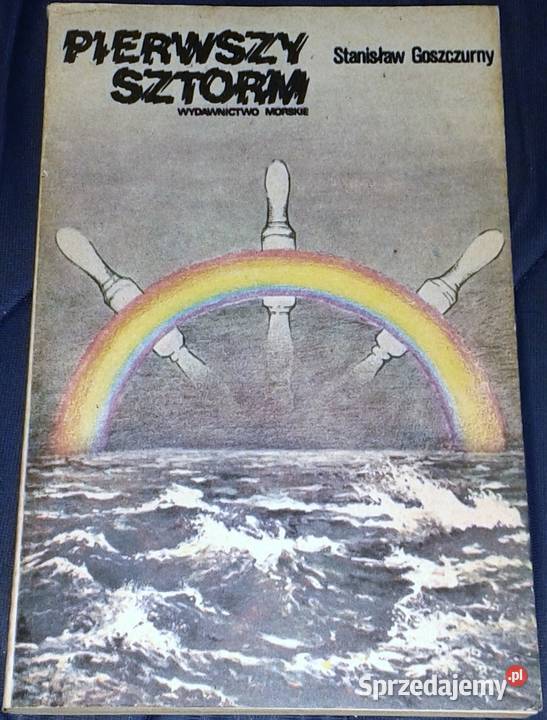 Pierwszy sztorm Stanisław Goszczurny Chełm