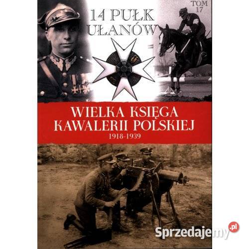14 Pułk Ułanów Wielka Księga Kawalerii Polskiej sprzedam