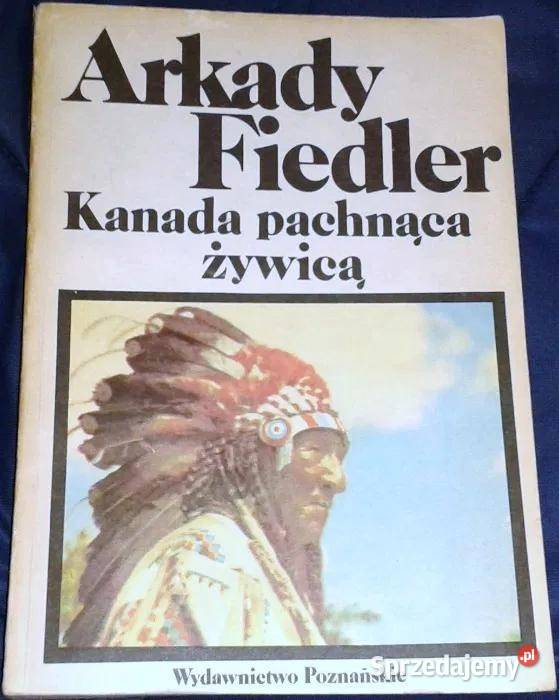 Kanada pachnąca żywicą Arkady Fiedler Chełm