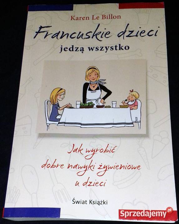 Francuskie dzieci jedzą wszystko Le Billon Karen lubelskie Chełm