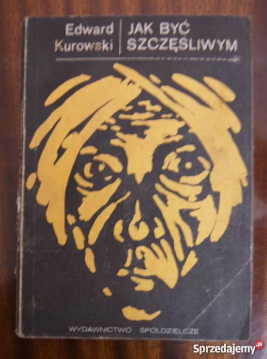 Edward Kurowski być szczęśliwym Parczew sprzedam