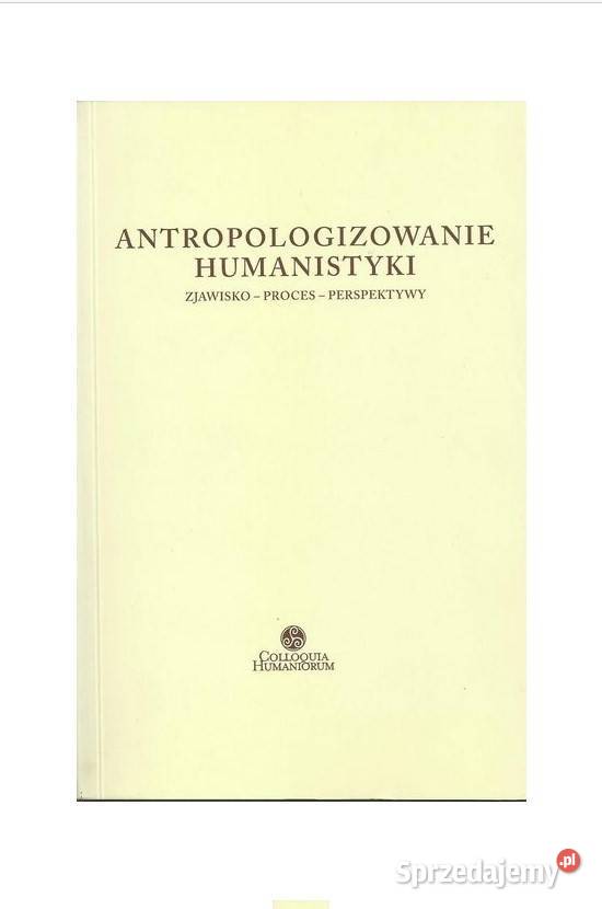 Antropologizowanie humanistyki Kultura i Rozrywka Łódź