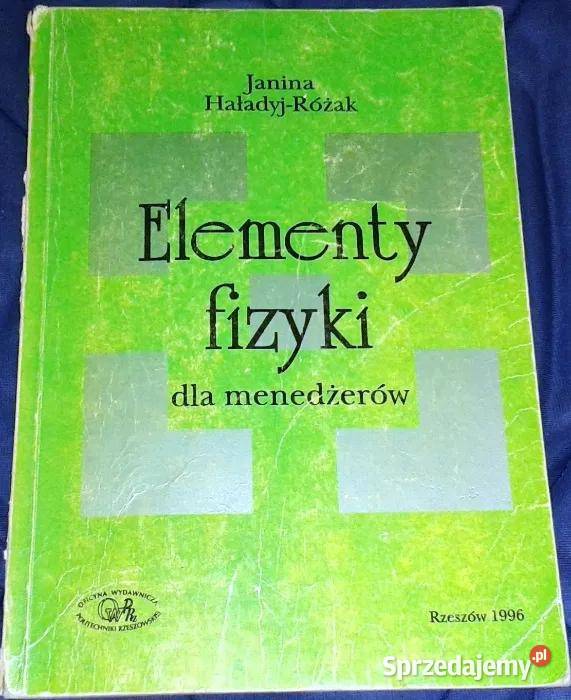 Elementy fizyki menedżerów Janina HaładyjRóżak Rok wydania 1996 Pozostałe Chełm