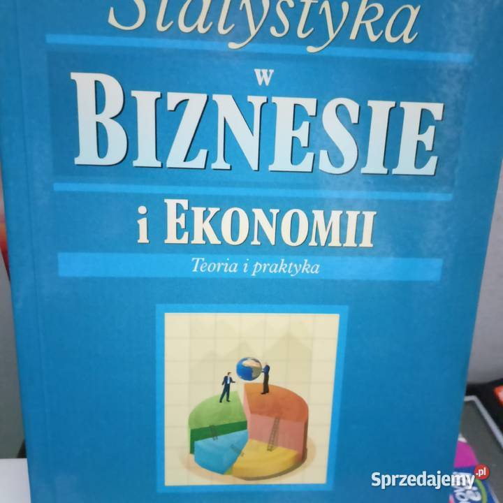 Statystyka w biznesie i ekonomii teoria i