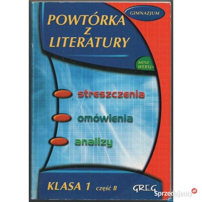 Powtórka z literatury Klasa 1 Część B Gimnazjum kompendium, repetytorium, opracowanie Siedlce