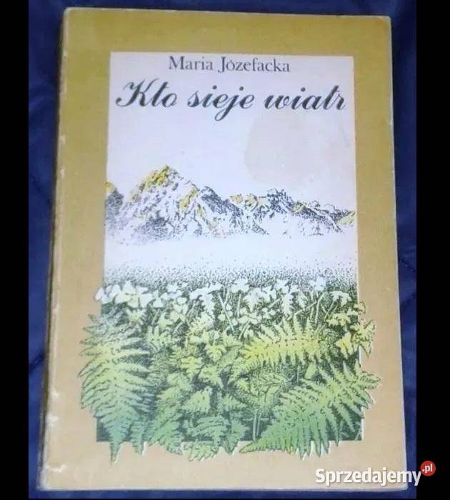 Kto sieje wiatr Maria Józefacka Pozostałe Książki i Podręczniki