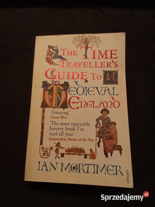 The time travellers guide to medieval England Warszawa