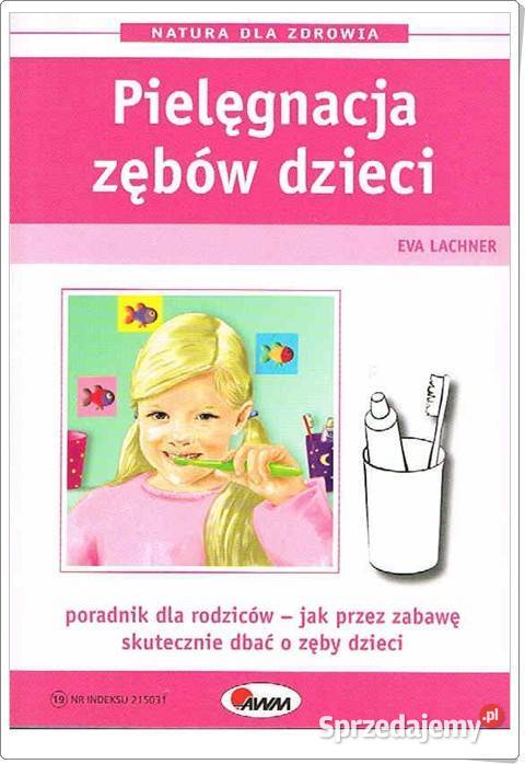 PIELĘGNACJA ZĘBÓW DZIECI Eva Lachner Natura Chorzów