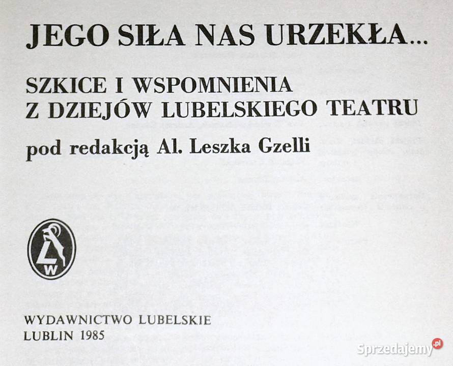 Jego siła nas urzekła Alojzy Leszek Gzella Książki i Podręczniki Chełm