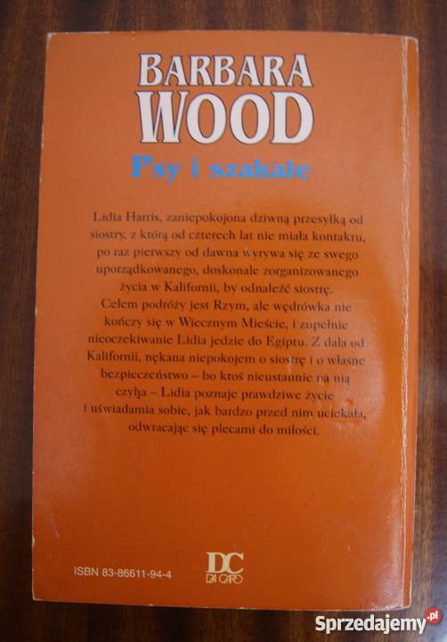 Barbara Wood Psy i szakale Rok wydania 1995 Parczew