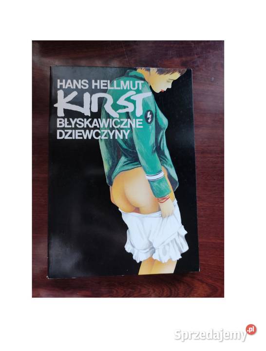 Błyskawiczne dziewczyny Hans Hellmut Kirst ISBN 8167880600736 Kielce
