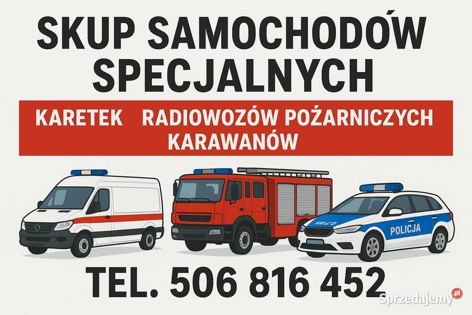 SKUP SAMOCHODÓW SPECJALNYCH RADIOWOZÓW KARETEK Warszawa