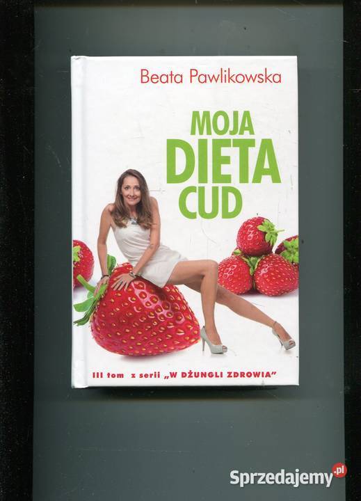 Moja dieta cud Beata Pawlikowska zachodniopomorskie Szczecin