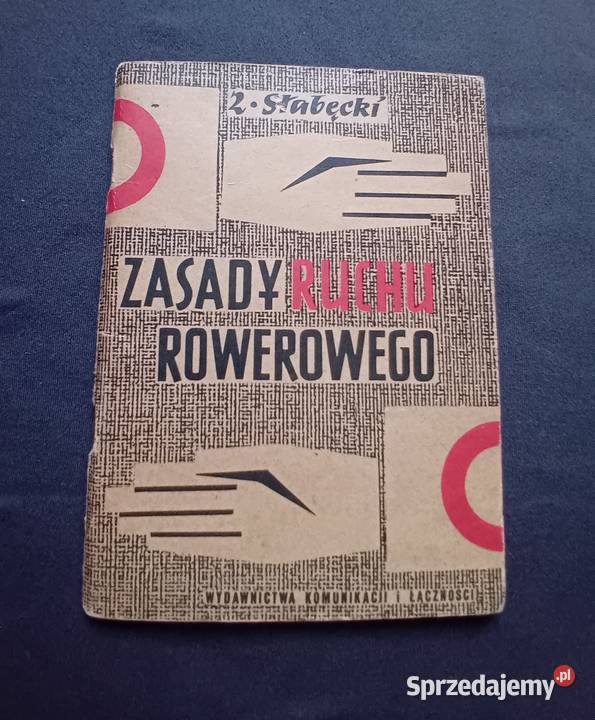 Z Słabęcki Zasady ruchu rowerowego WKŁ 1962 r wielkopolskie Koźminek sprzedam