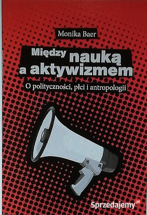 Między nauką a aktywizmem O polityczności płci i Łódź