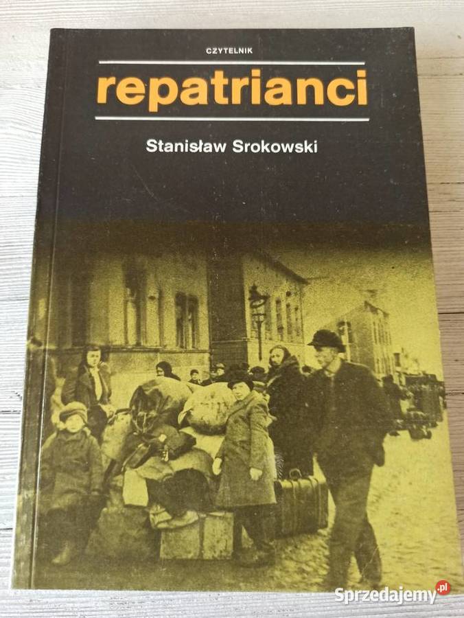 Repatrianci Stanisław Srokowski CZYTELNIK 1989 Bielsko-Biała