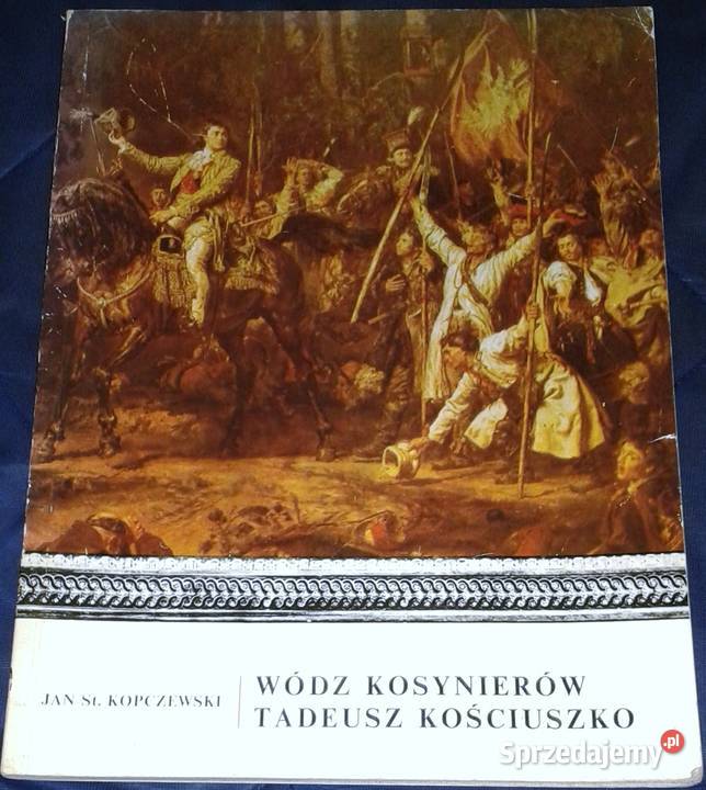 Wódz kosynierów Tadeusz Kościuszko Jan Stanisław Chełm