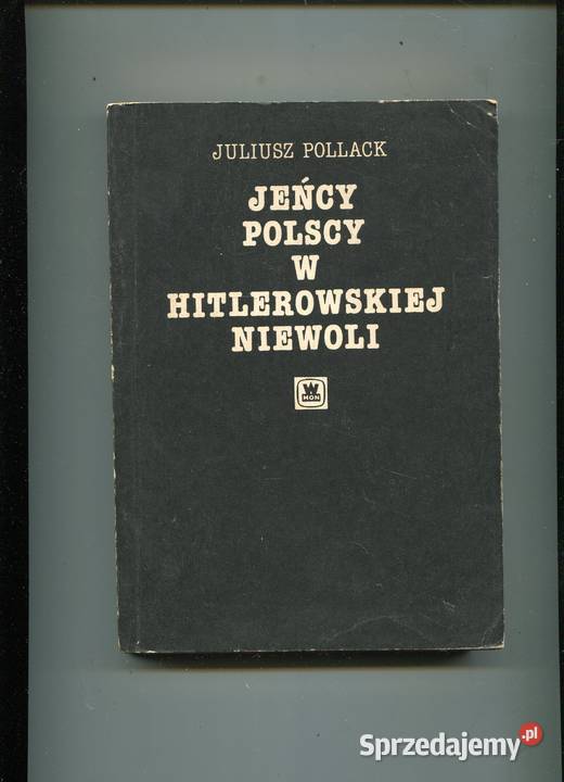 Jeńcy polscy w hitlerowskiej niewoli Juliusz