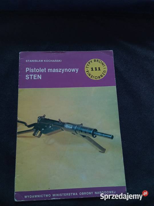 Typy broni i uzbrojenia 111 sten Kochański Warszawa