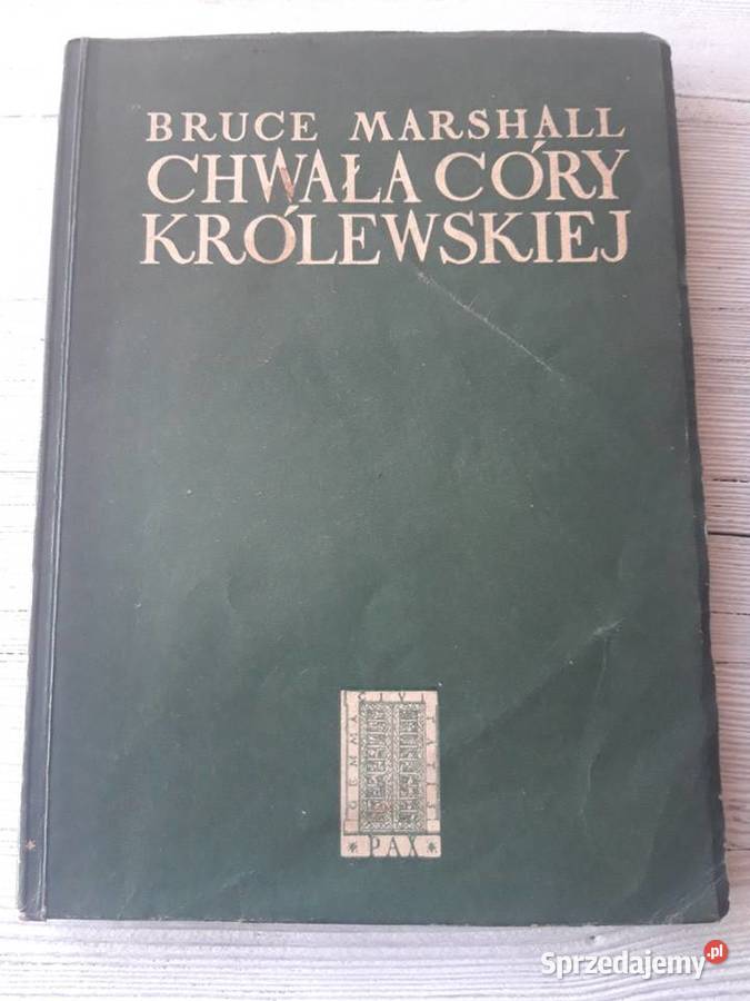 Chwała córy królewskiej Bruce Marshall PAX 1951 Bielsko-Biała