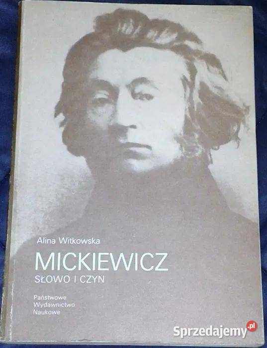 Alina Witkowska Mickiewicz Słowo I Czyn Mickiewicz. Słowo i czyn - Alina Witkowska Chełm - Sprzedajemy.pl