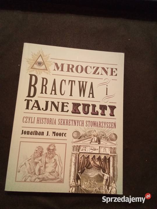 Mroczne bractwa tajne kulty czyli historia Warszawa