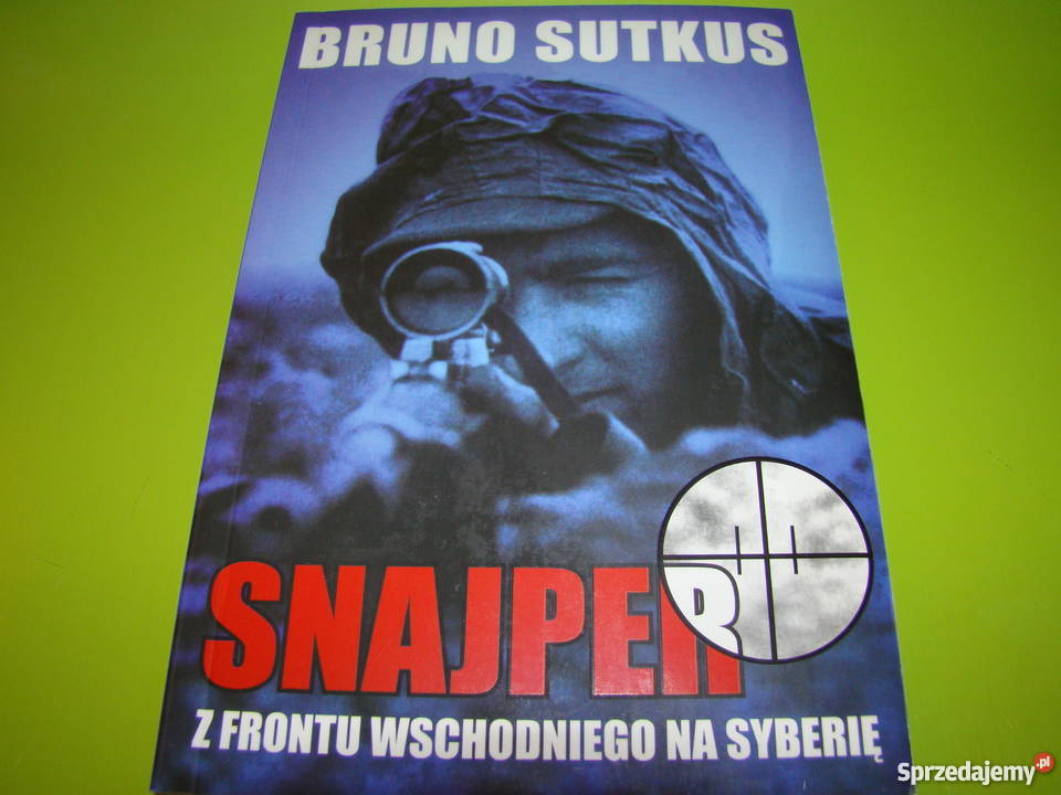 Bruno Sutkus Snajper Z frontu wschodniego na Mielec sprzedam