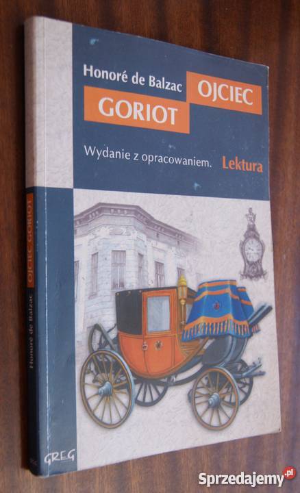Honoriusz Balzac Ojciec Goriot lektura z Parczew sprzedam