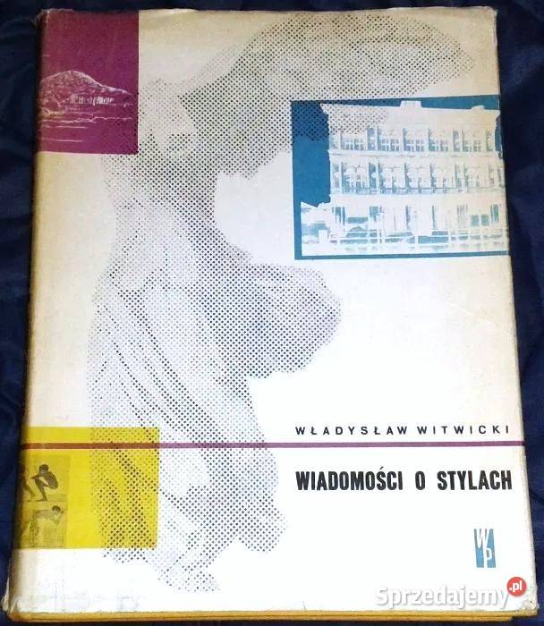 Wiadomości o stylach Władysław Witwicki sprzedam