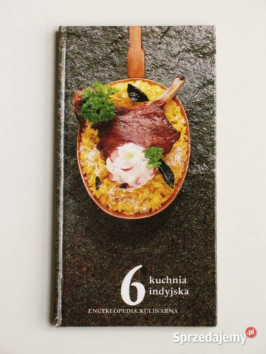 Encyklopedia kulinarna tom 6 Kuchnia indyjska małopolskie Kraków