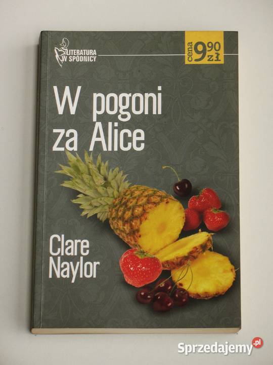 W pogoni Alice Clare Naylor Kraków