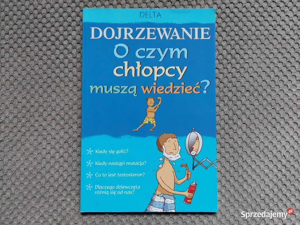 Dojrzewanie O czym chłopcy muszą wiedzieć