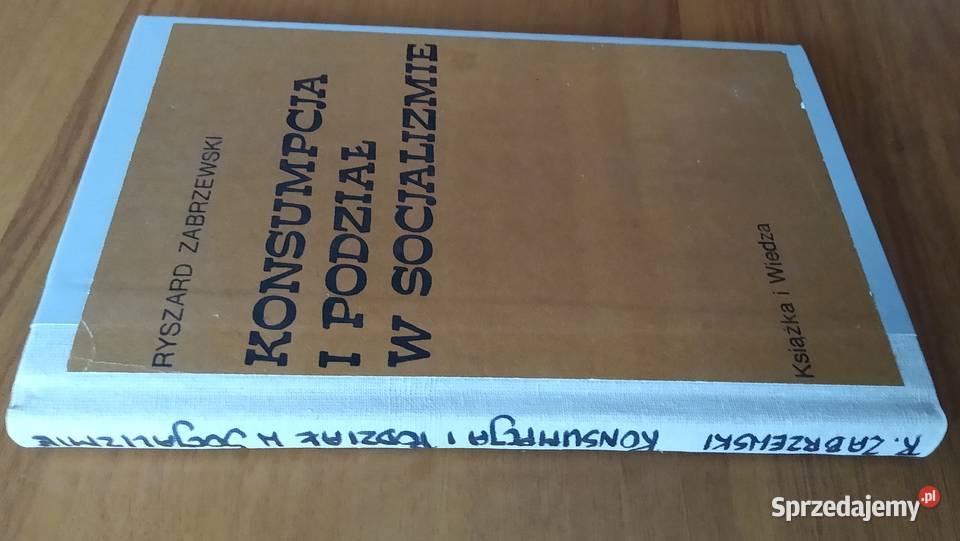 Konsumpcja i podział w socjalizmie Ryszard Gdańsk