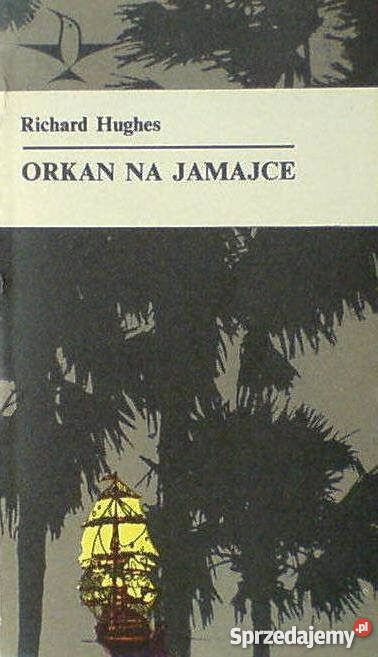 Richard Hughes Orkan na Jamajce śląskie Katowice
