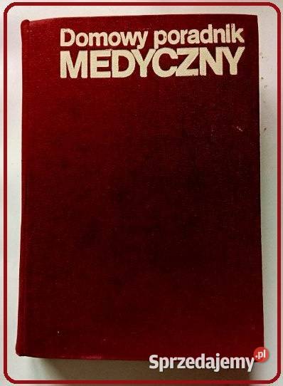 Domowy poradnik medyczny medycyna zdrowie Łódź sprzedam