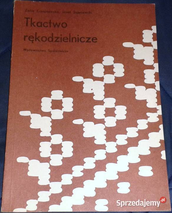 Tkactwo rękodzielnicze Zofia Krzeptowska Józef Pozostałe lubelskie