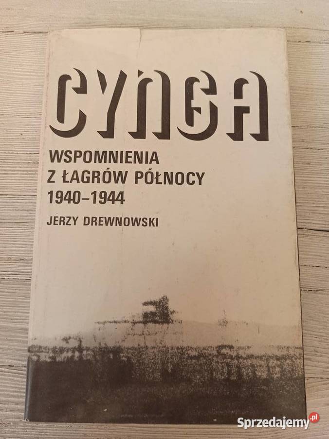 Cynga Wspomnienia z Łagrów Północy 1940 do 1944 Bielsko-Biała