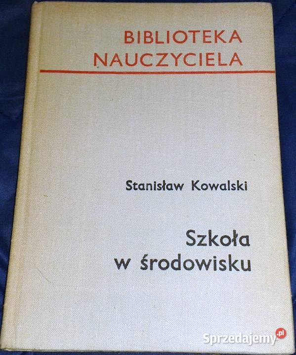 Szkoła w środowisku - Stanisław Kowalski