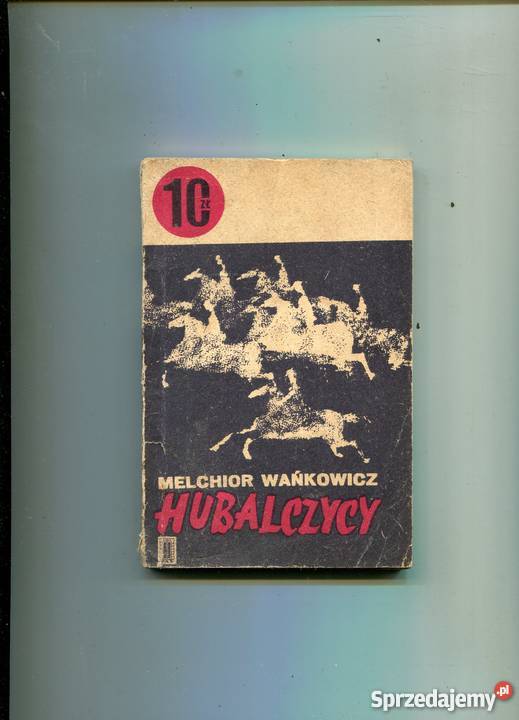 Hubalczycy Melchior Wańkowicz Rok wydania 1967 Szczecin