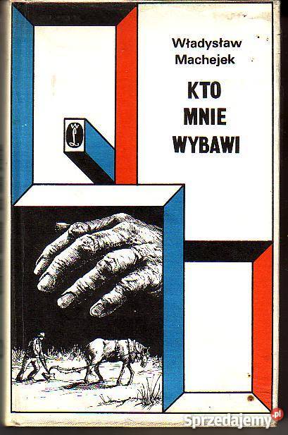 8189KTO MNIE WYBAWI WŁADYSŁAW MACHEJEK Proza i poezja Czyrna sprzedam