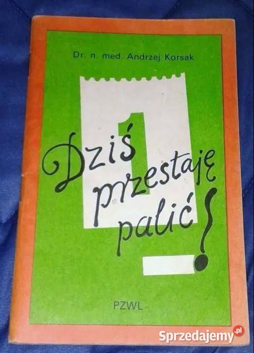 Dziś przestaje palić A Korsak lubelskie Chełm