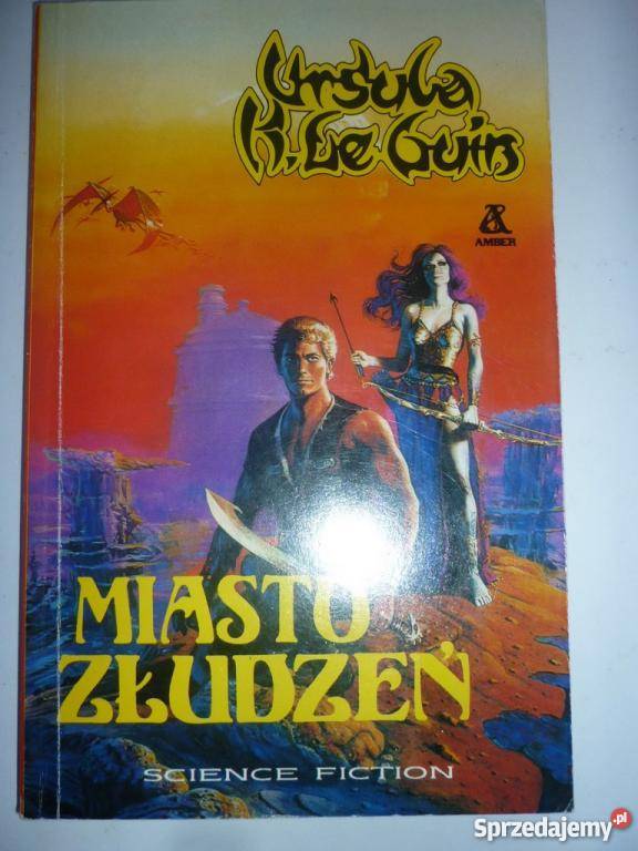 MIASTO ZŁUDZEŃ URSULA K LE GUIN Piła