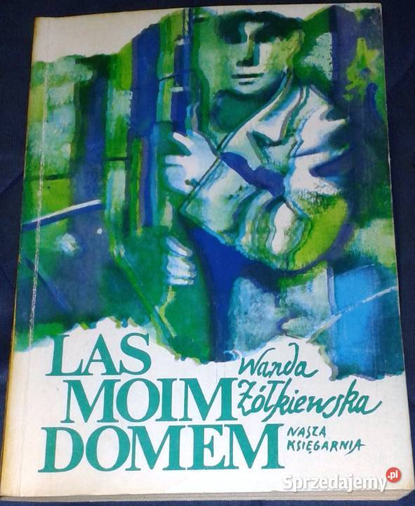 Las moim domem Wanda Żółkiewska Chełm